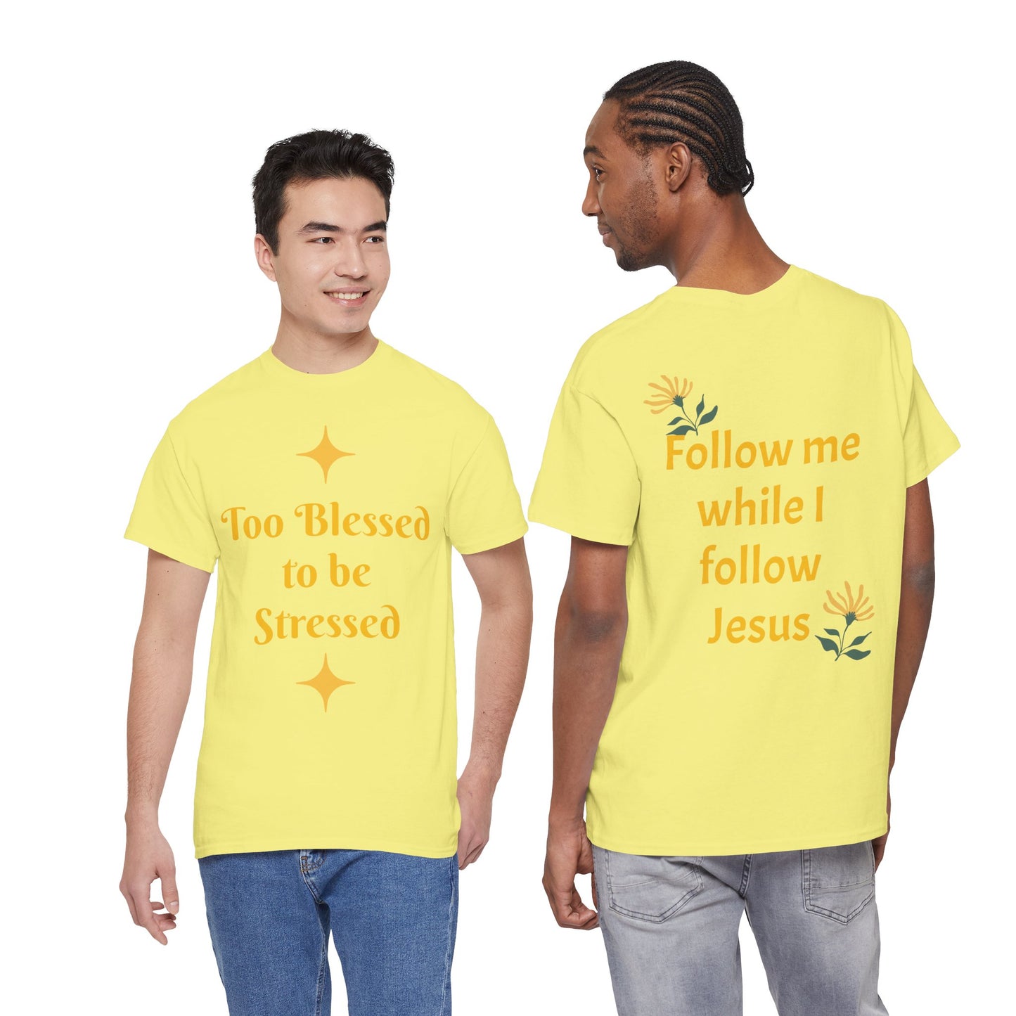 Christian Tee — "Too Blessed to be Stressed" / "Follow me while I follow Jesus"