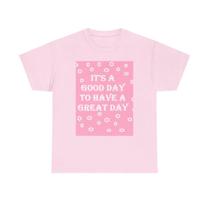 Graphic Tee — "It's a Good Day to Have a Great Day" Pink Floral Motivational T‑Shirt