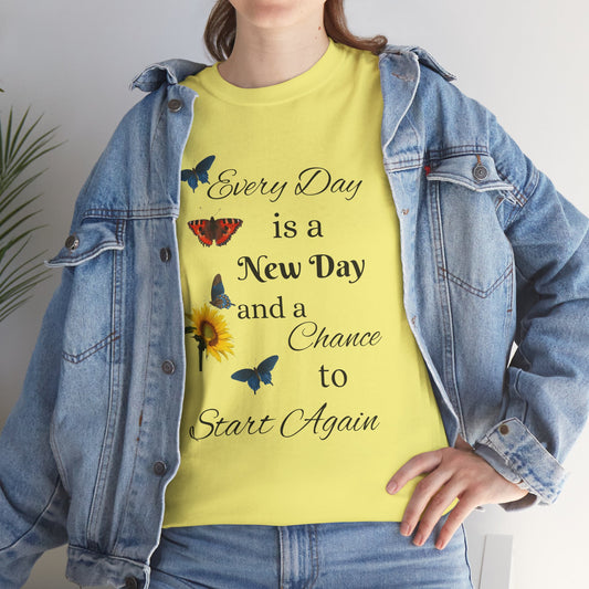 Every Day is a New Day T-shirt