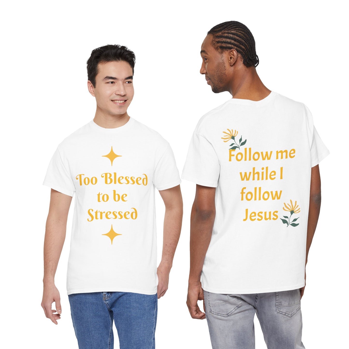 Christian Tee — "Too Blessed to be Stressed" / "Follow me while I follow Jesus"