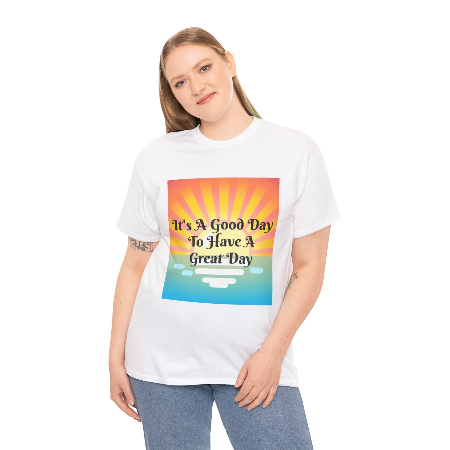 It's A Good Day To Have A Great Day T-shirts