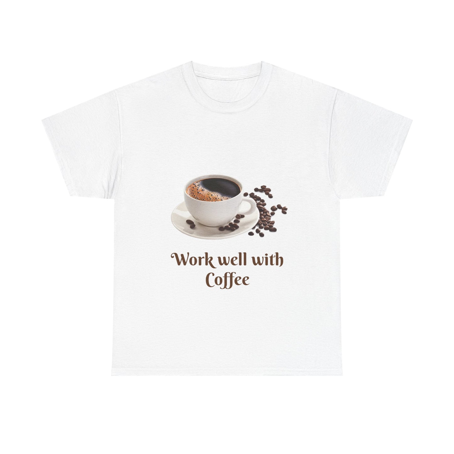 Coffee T-Shirt — "Work Well With Coffee" Graphic Tee