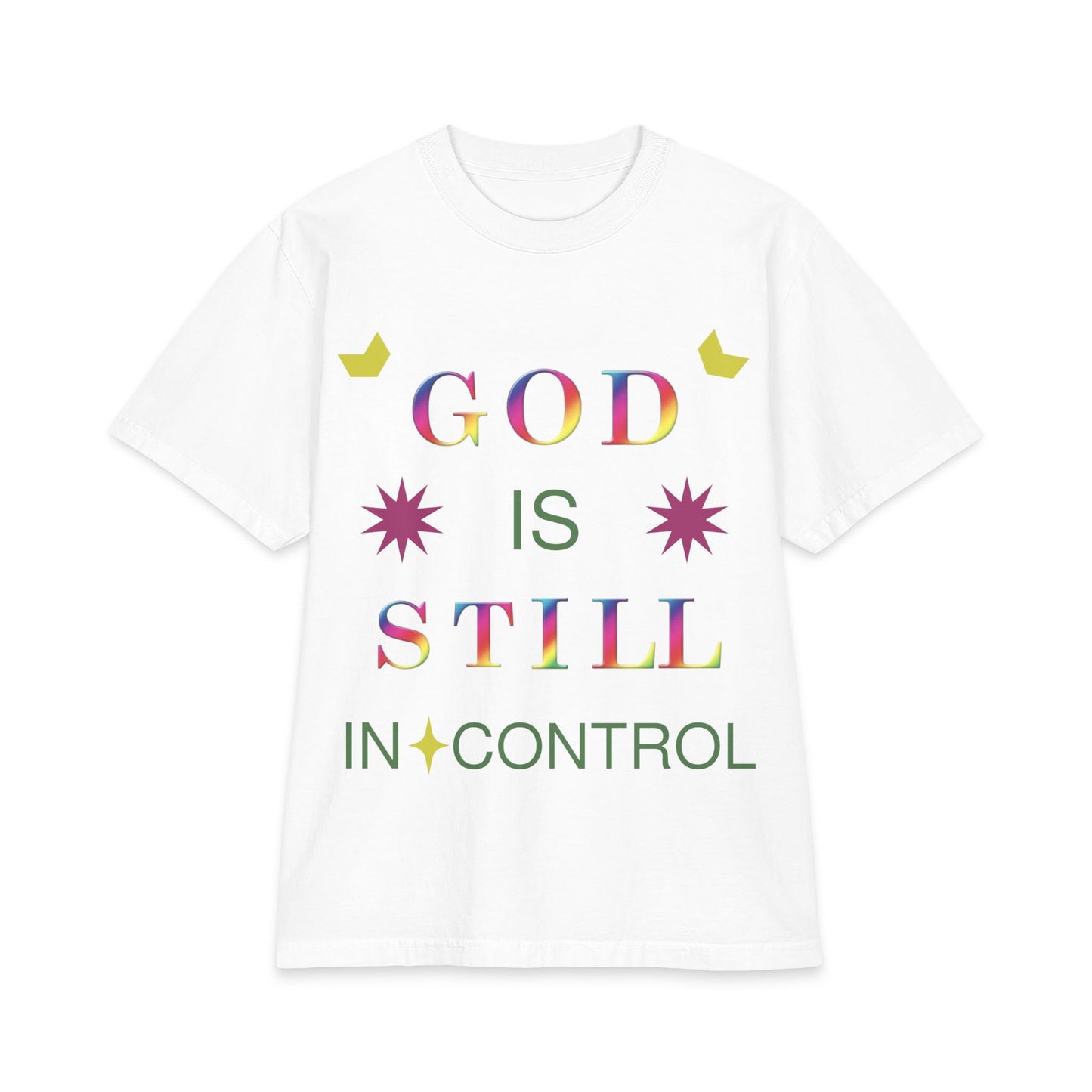 God Is Still In Control T-Shirt — Inspirational Christian Faith Graphic Tee