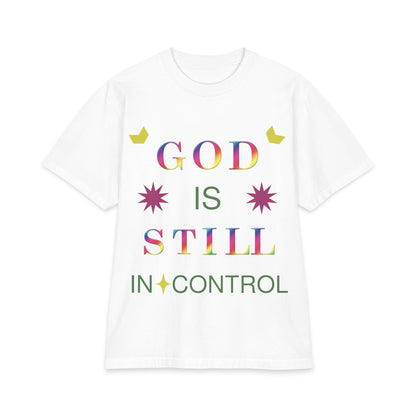 God Is Still In Control T-Shirt — Inspirational Christian Faith Graphic Tee