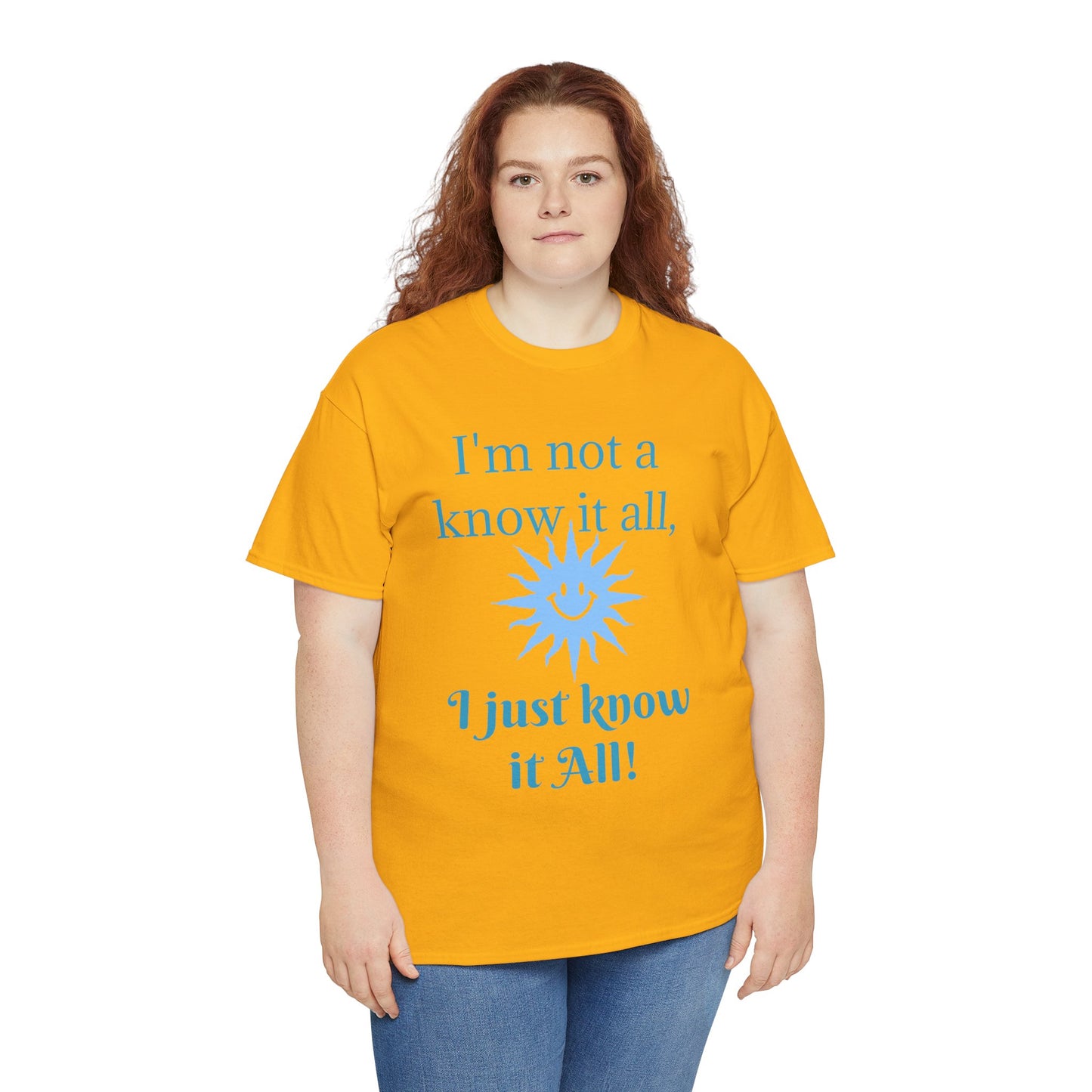 “I'm Not a Know It All” T-Shirt — Funny Graphic Tee for Smart-Alecks