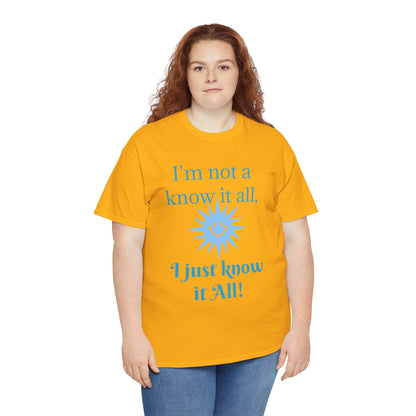 “I'm Not a Know It All” T-Shirt — Funny Graphic Tee for Smart-Alecks