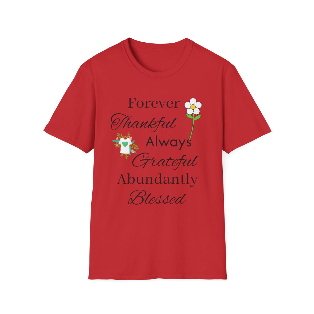 Thankful Always Grateful Blessed T-Shirt — Inspirational Floral Faith Tee