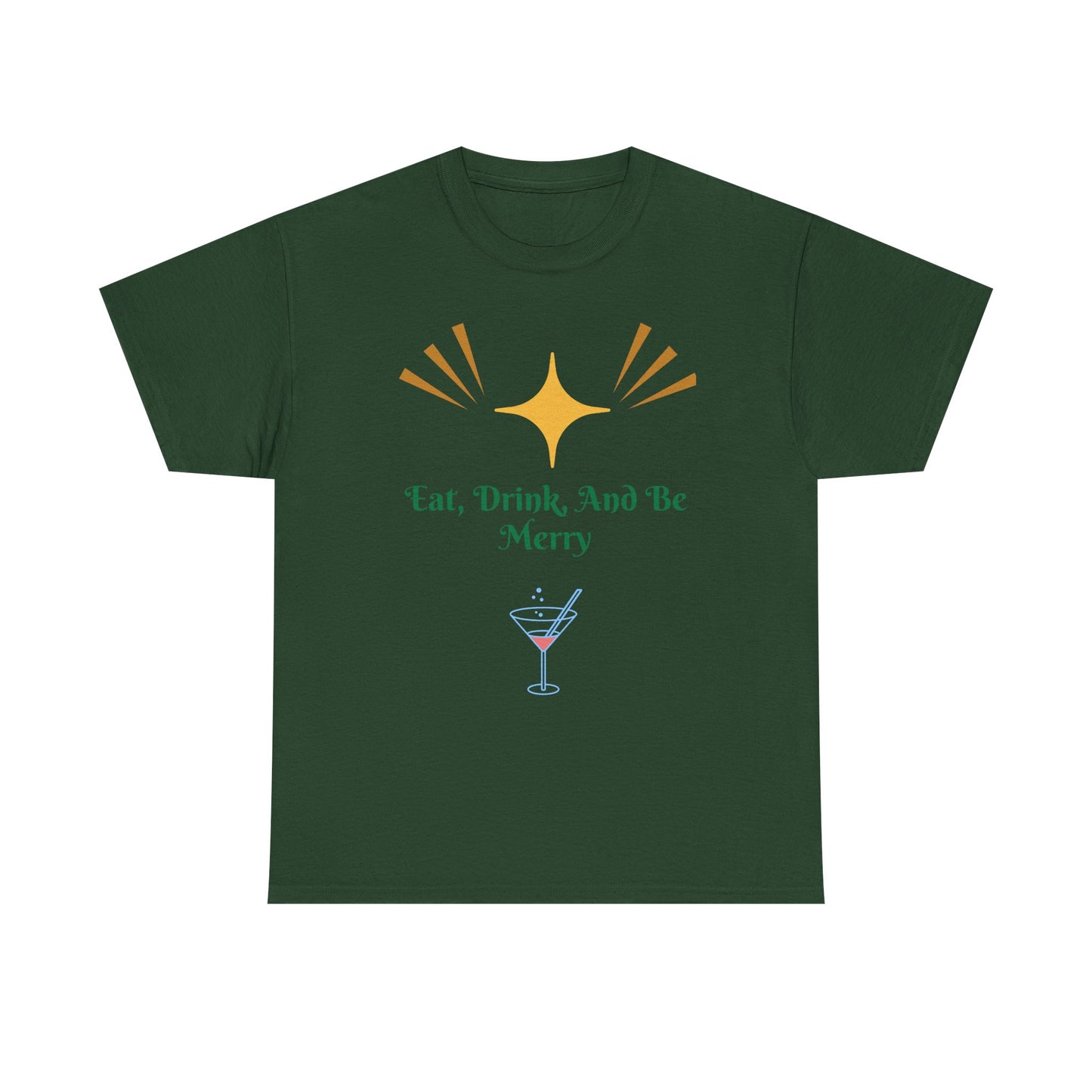 Eat, Drink and Be Merry T-Shirt — Festive Holiday Party Tee