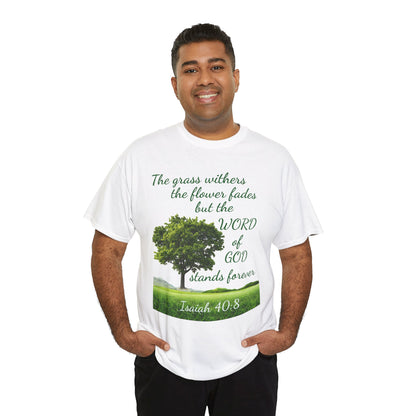 Isaiah 40:8 Christian Tee — “The grass withers… but the WORD of GOD stands forever”