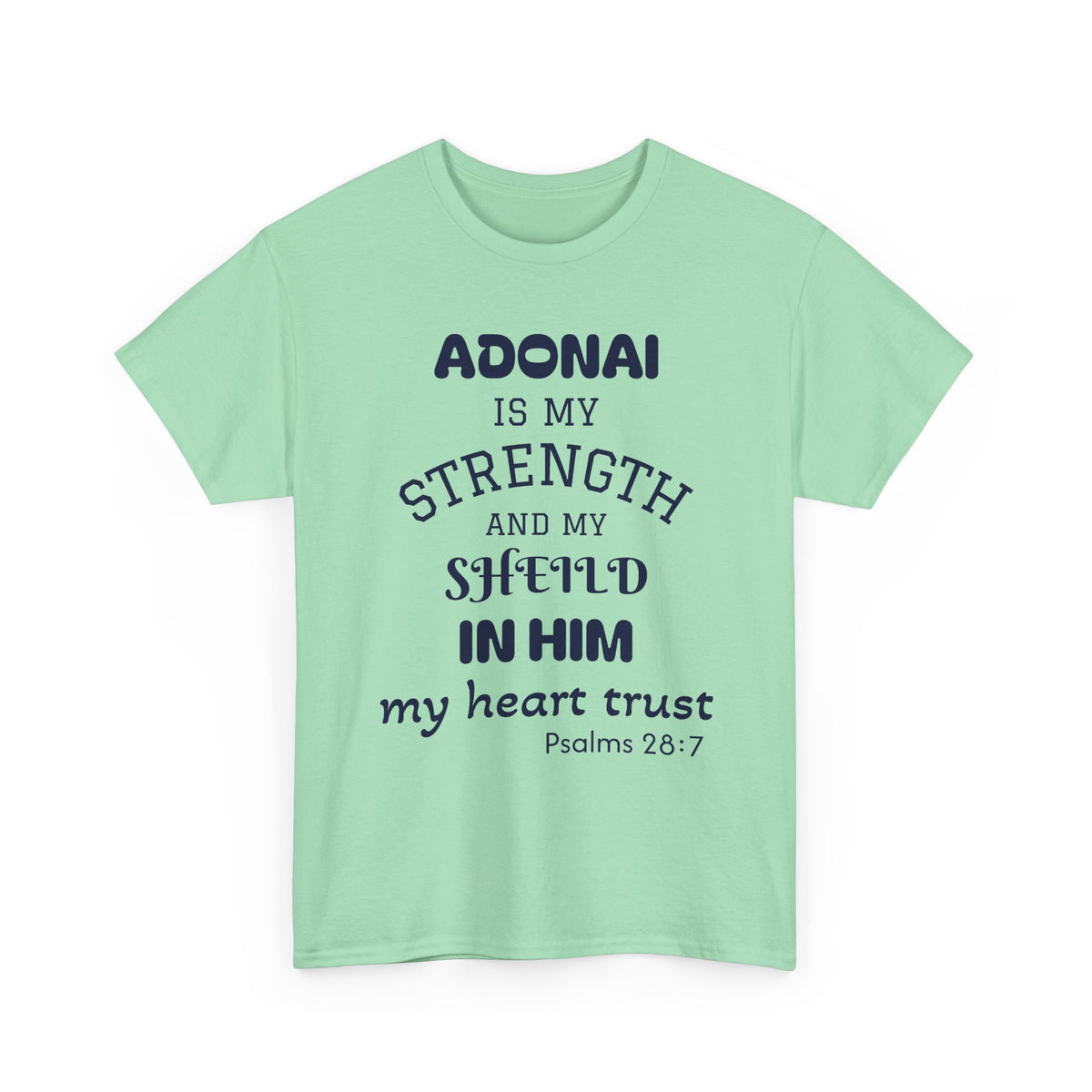 Adonai Is My Strength Tee — Psalm 28:7 Christian Faith Shirt
