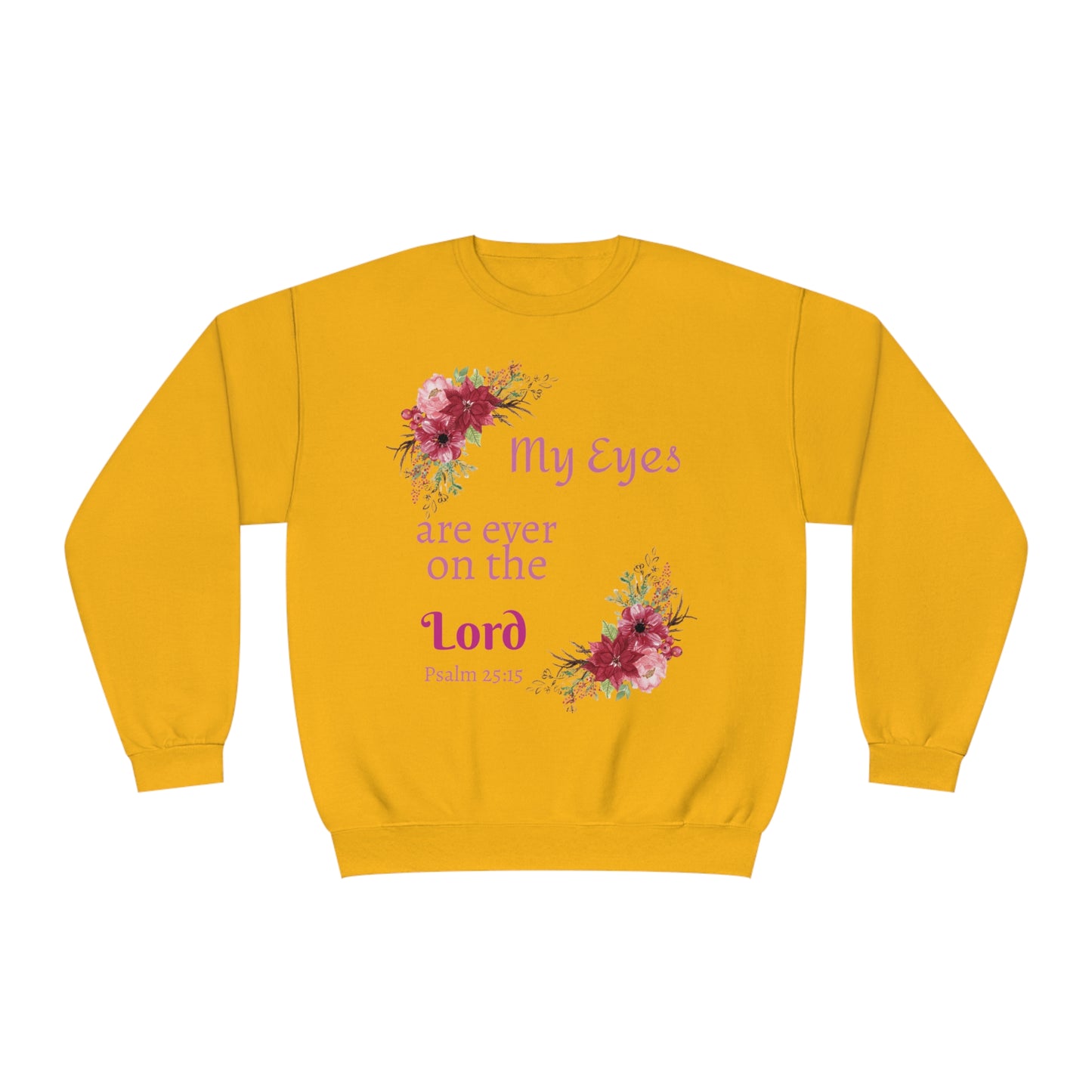 My Eyes are ever on the Lord Sweatshirt
