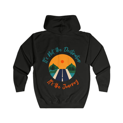 It's Not the Destination It's the Journey Unisex Full Zip Hoodie