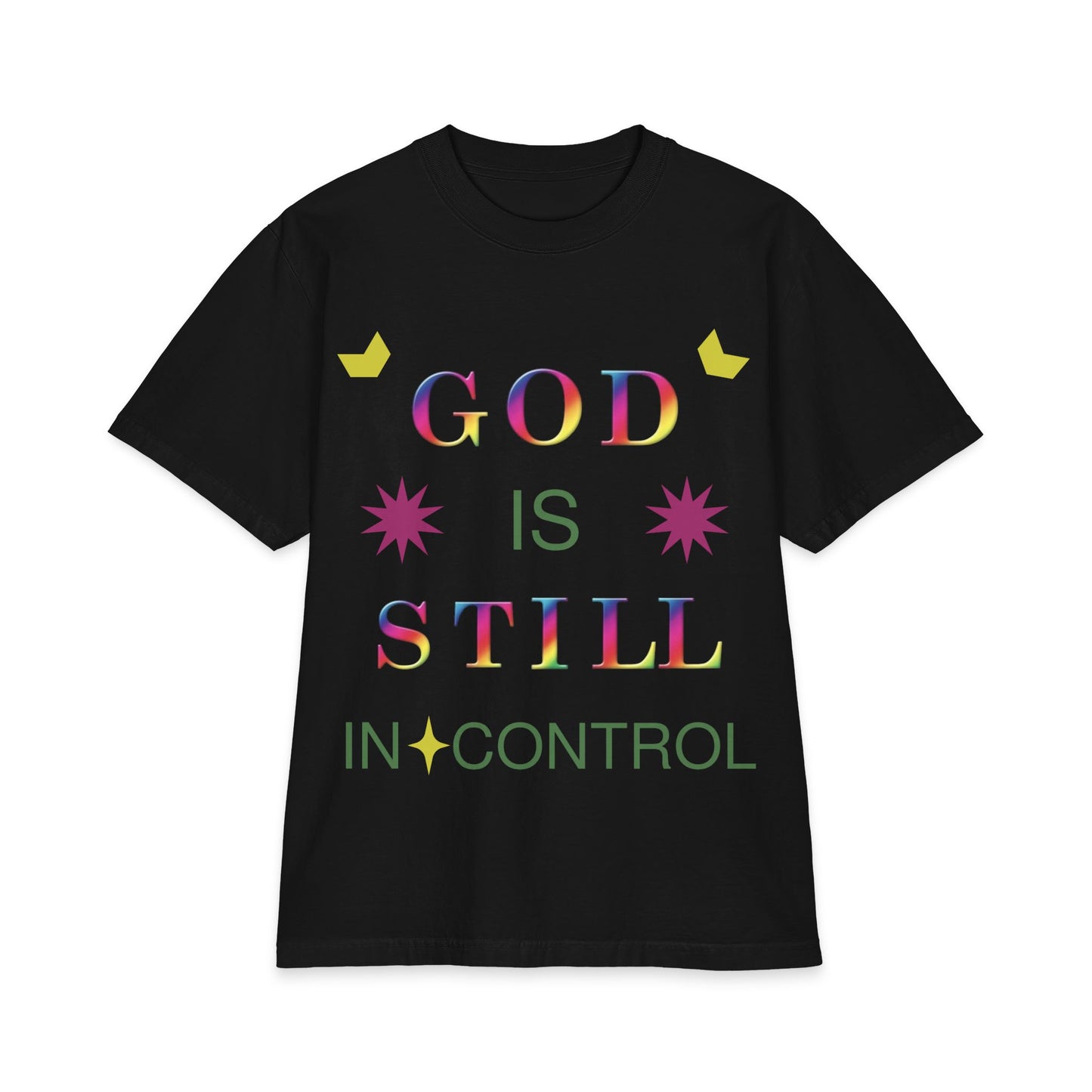 God Is Still In Control T-Shirt — Inspirational Christian Faith Graphic Tee
