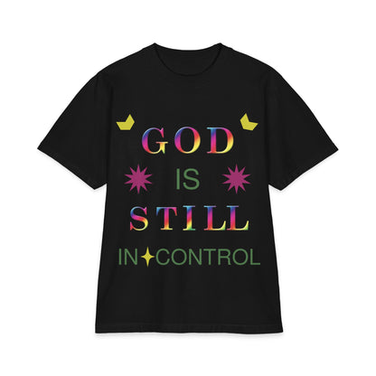 God Is Still In Control T-Shirt — Inspirational Christian Faith Graphic Tee