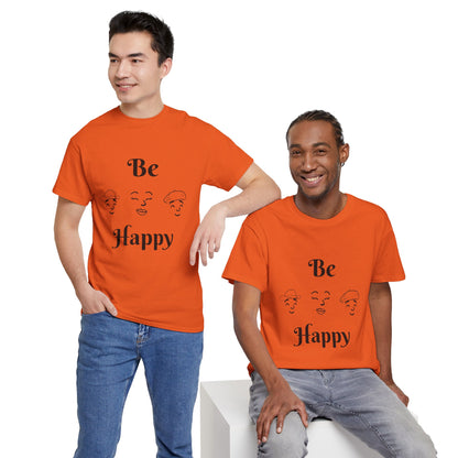 Be Happy T-Shirt — Positive Message Tee