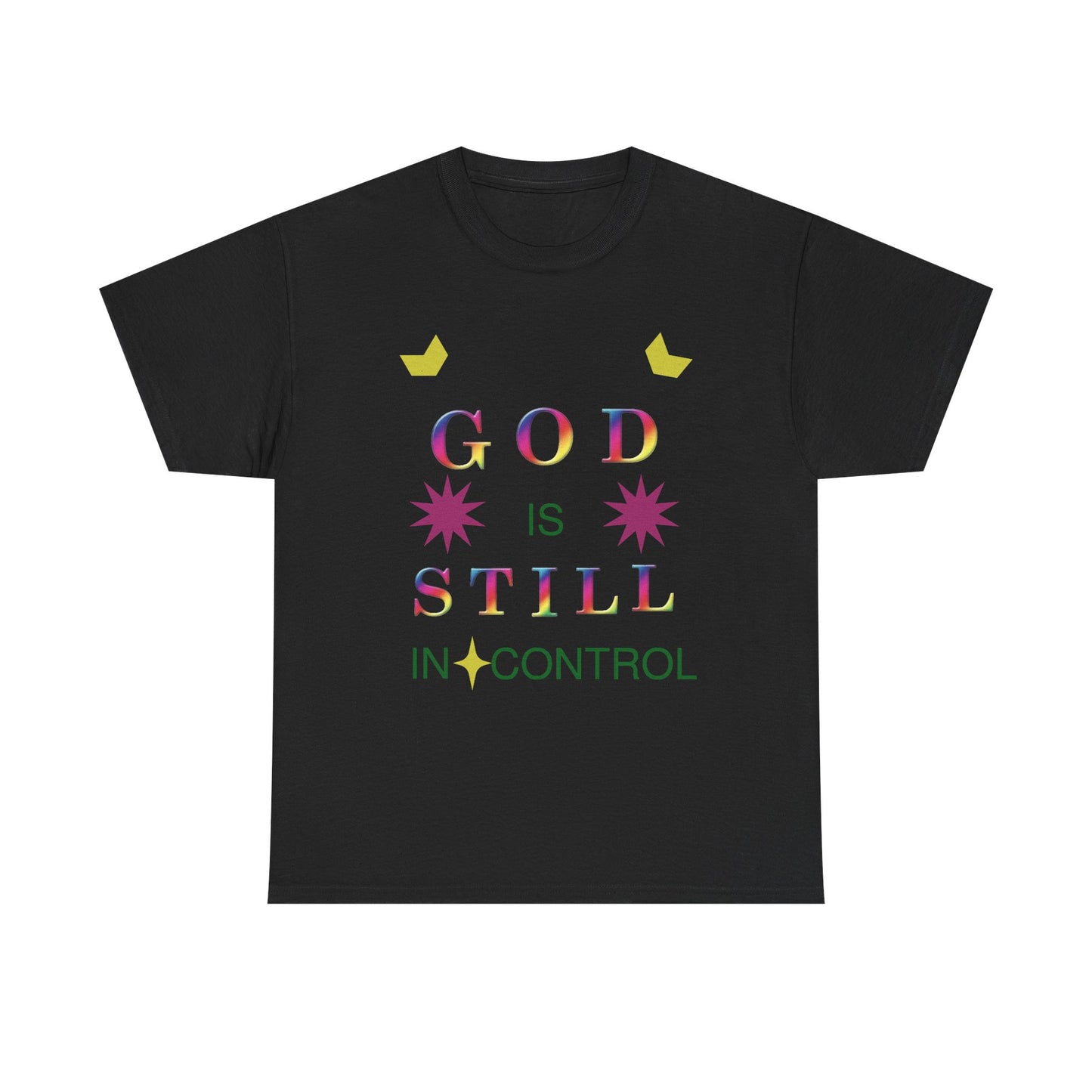 Faith Graphic Tee — "God Is Still In Control" Inspirational Christian T-Shirt