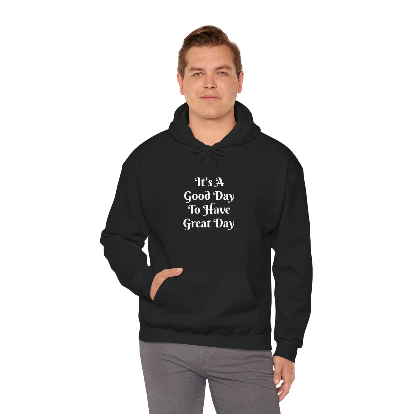 Good Day To Have Great Day Hoodie — Positive Quote Pullover