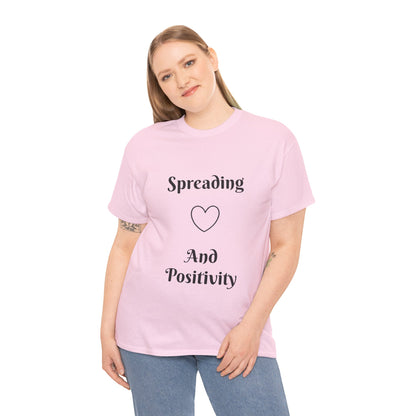 Spreading Love and Positivity T-Shirt — Inspirational Graphic Tee