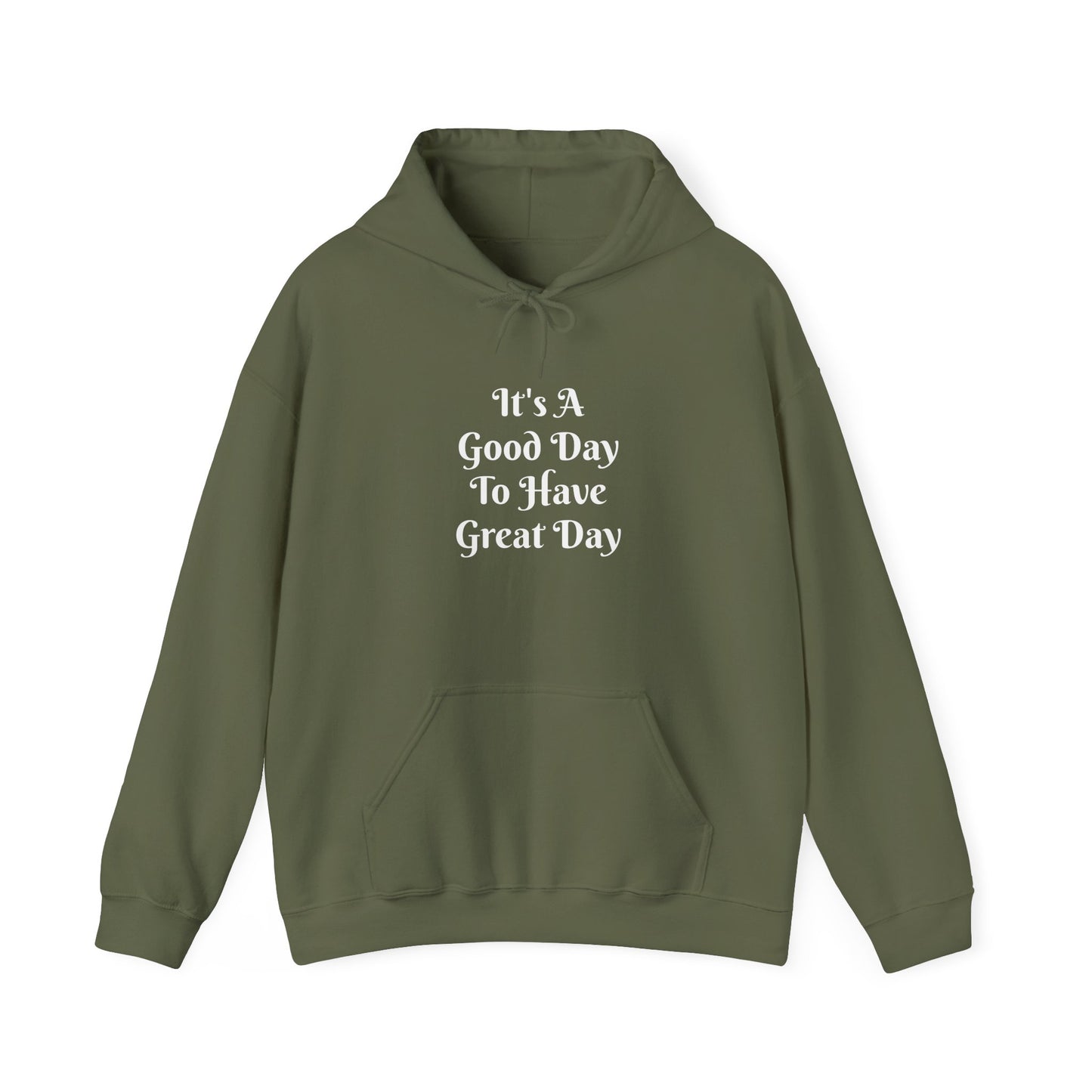 Good Day To Have Great Day Hoodie — Positive Quote Pullover