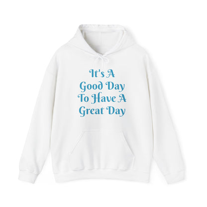 It's A Good Day Hooded Sweatshirt