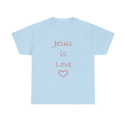 Jesus Is Love T-Shirt — Faith-Based Christian Tee, Inspirational Gospel Apparel