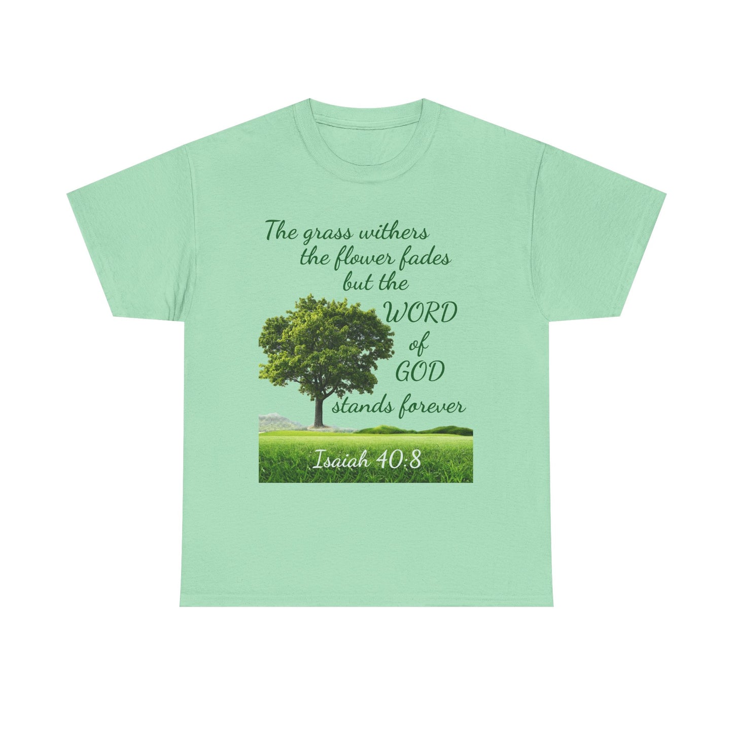 Isaiah 40:8 Christian Tee — “The grass withers… but the WORD of GOD stands forever”