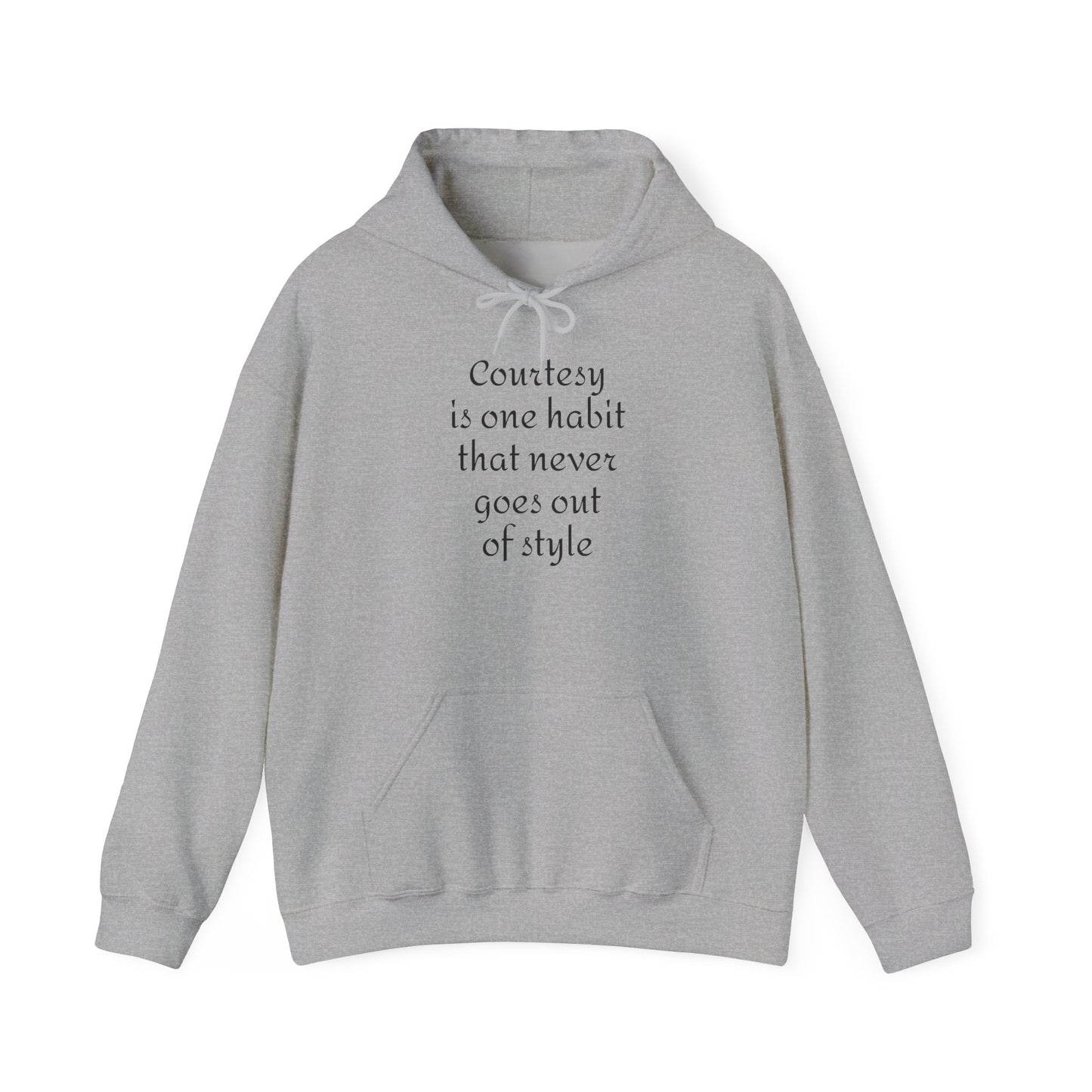 Courtesy Is Style Hoodie — Minimalist Quote Hooded Sweatshirt
