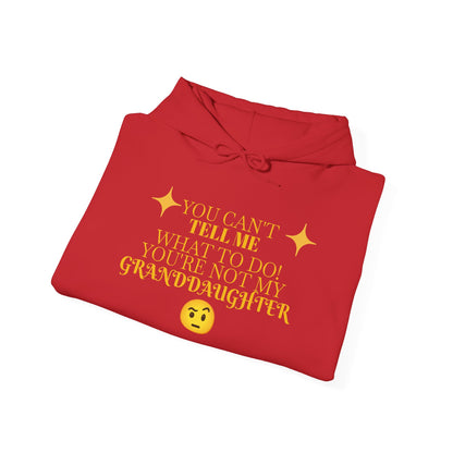 Can't Tell Me What To Do Hooded Sweatshirt