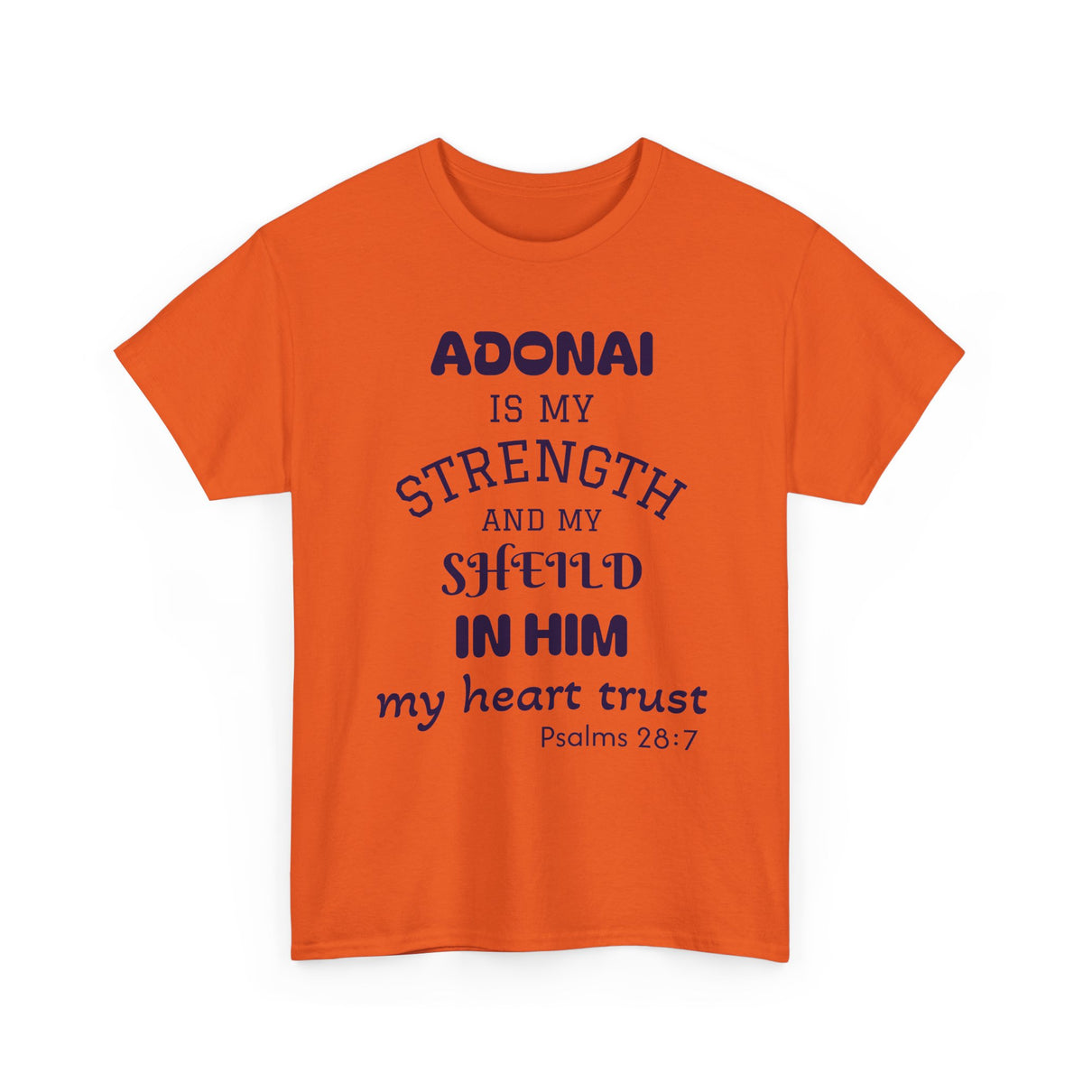 Adonai Is My Strength Tee — Psalm 28:7 Christian Faith Shirt