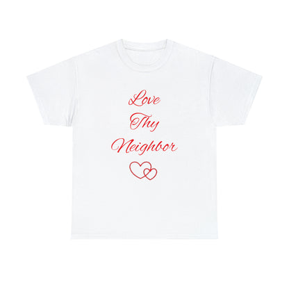 Love thy Neighbor T-shirt