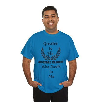 Greater Is He Who Dwells In Me T-Shirt — Christian Faith Inspirational Tee