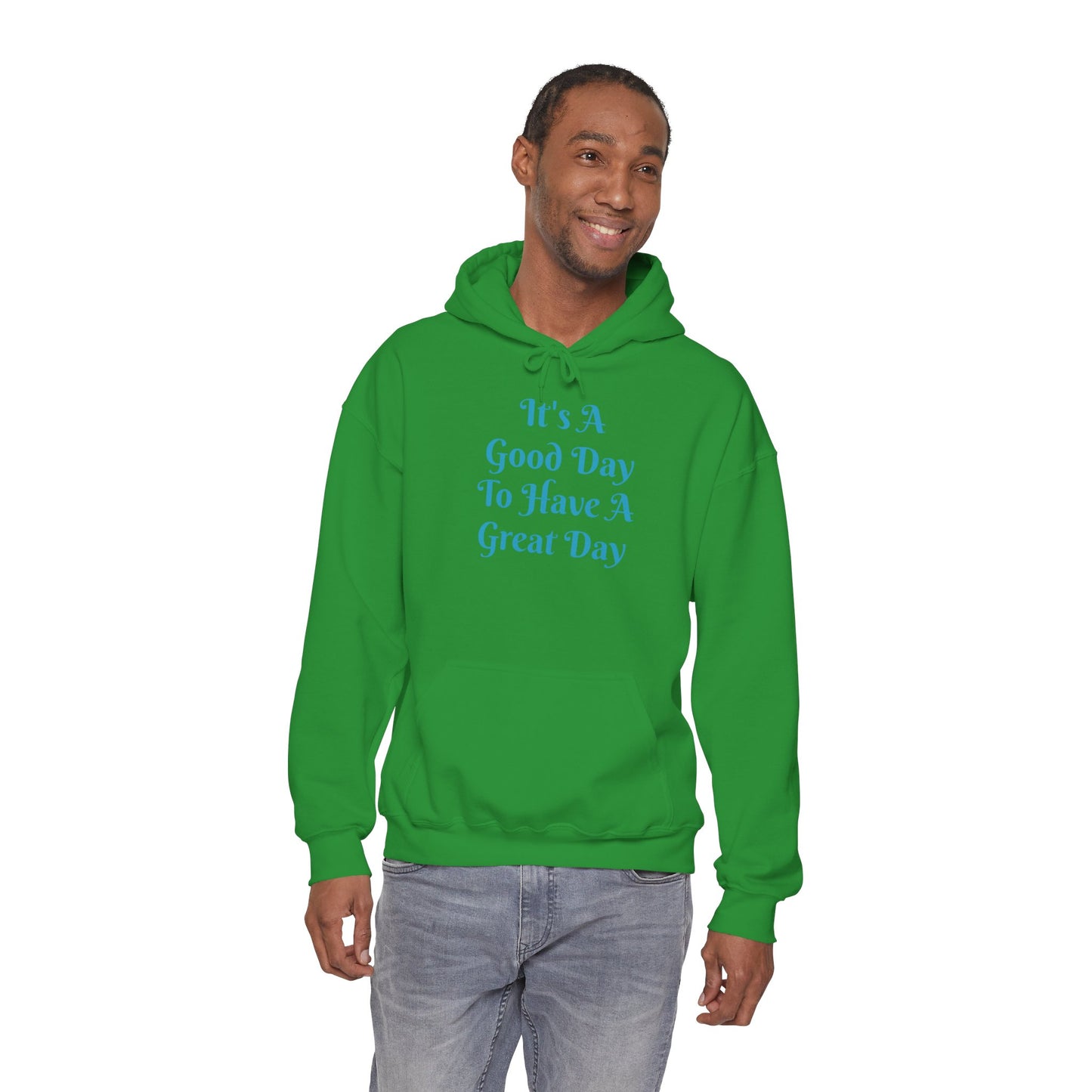 Hoodie — "It's A Good Day To Have A Great Day" Positive Quote Pullover
