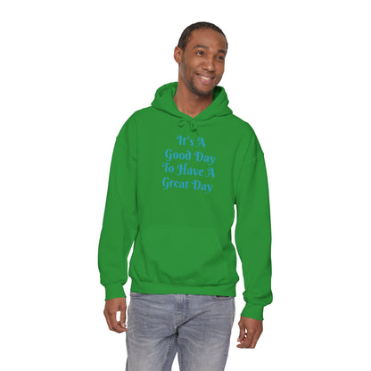 Hoodie — "It's A Good Day To Have A Great Day" Positive Quote Pullover