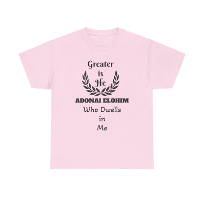 Greater Is He Who Dwells In Me T-Shirt — Christian Faith Inspirational Tee