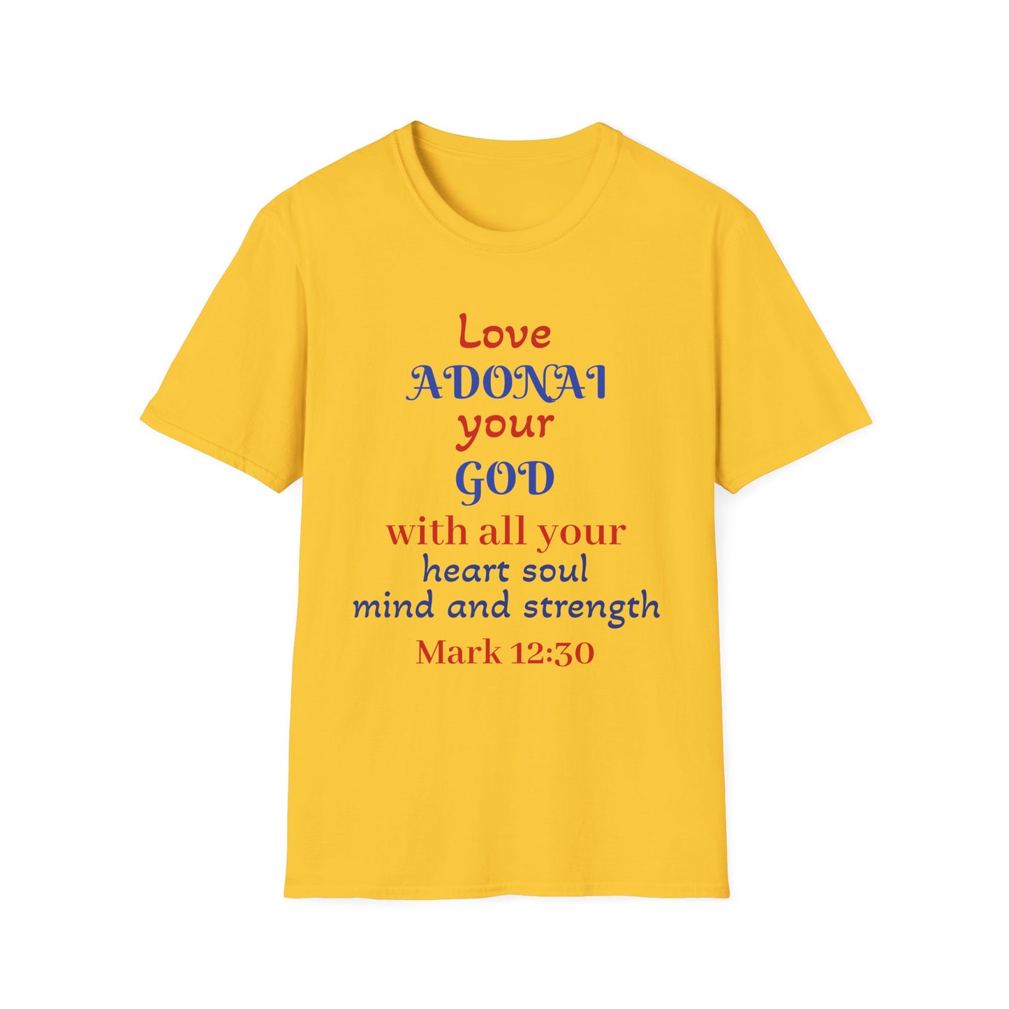 Love Adonai Your God T-Shirt — Mark 12:30 Christian Faith Tee