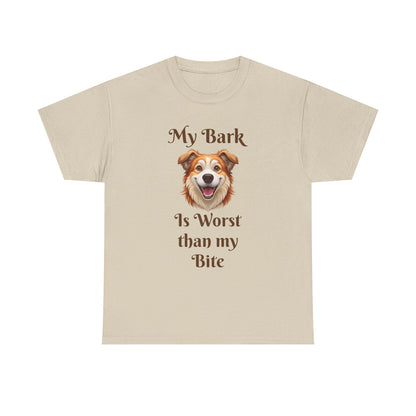 My Bark Is Worse Than My Bite T-Shirt — Funny Dog Lover Tee