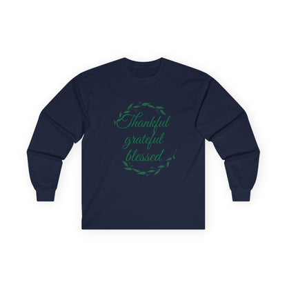Thankful Grateful Blessed Long Sleeve Tee — Thanksgiving Fall Thankful Shirt