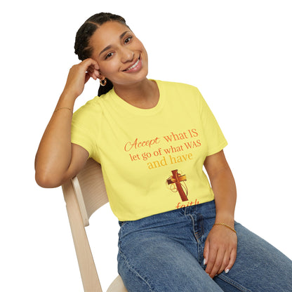 T-Shirt — "Accept what IS, let go of what WAS" Inspirational Faith Tee