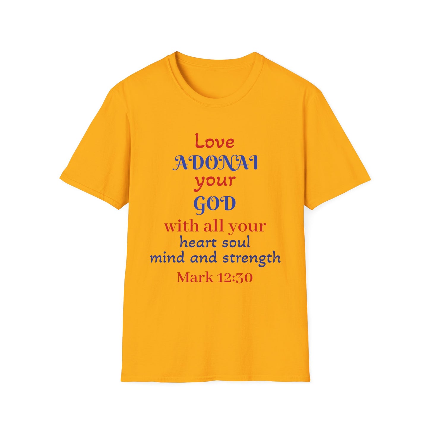Love Adonai Your God T-Shirt — Mark 12:30 Christian Faith Tee
