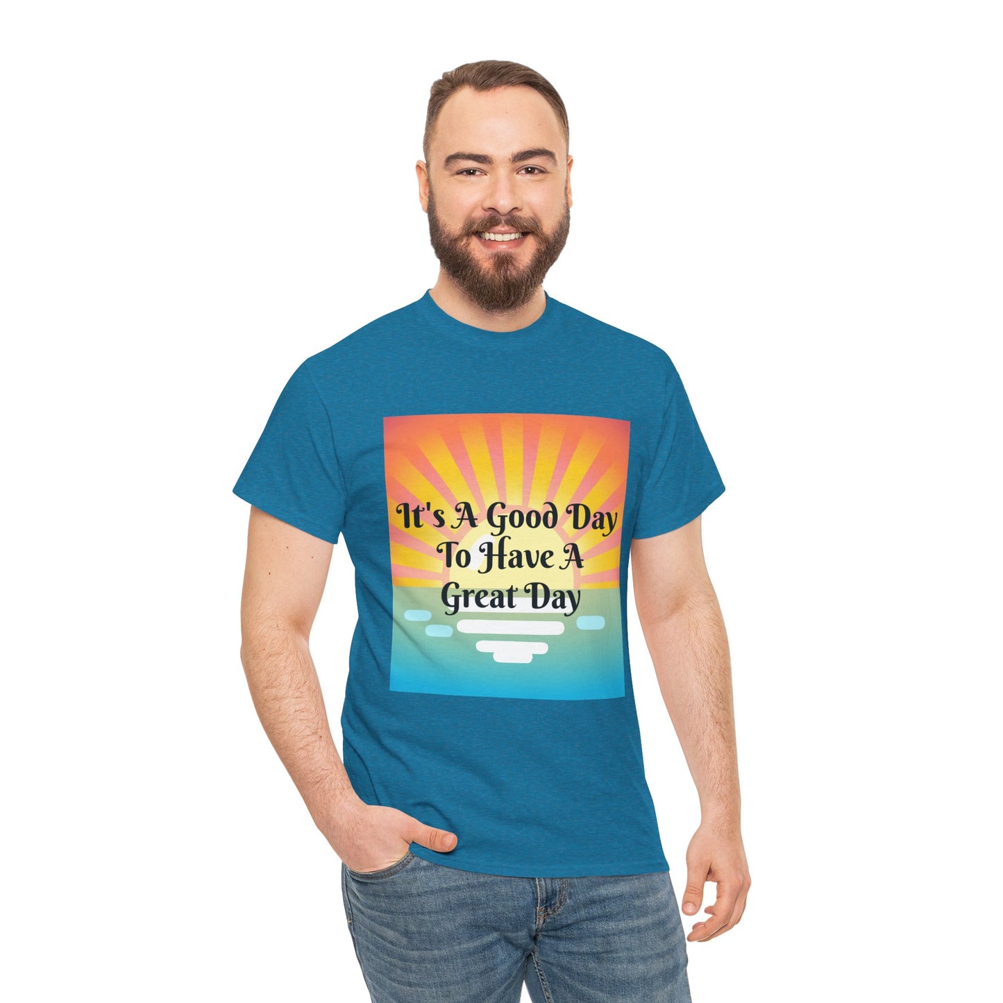 It's A Good Day To Have A Great Day T-shirts