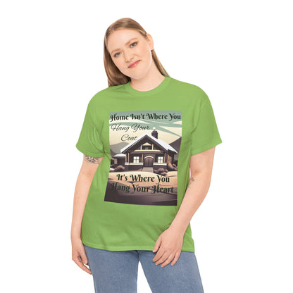 Home Isn't Where You Hang Your Coat T-shirt