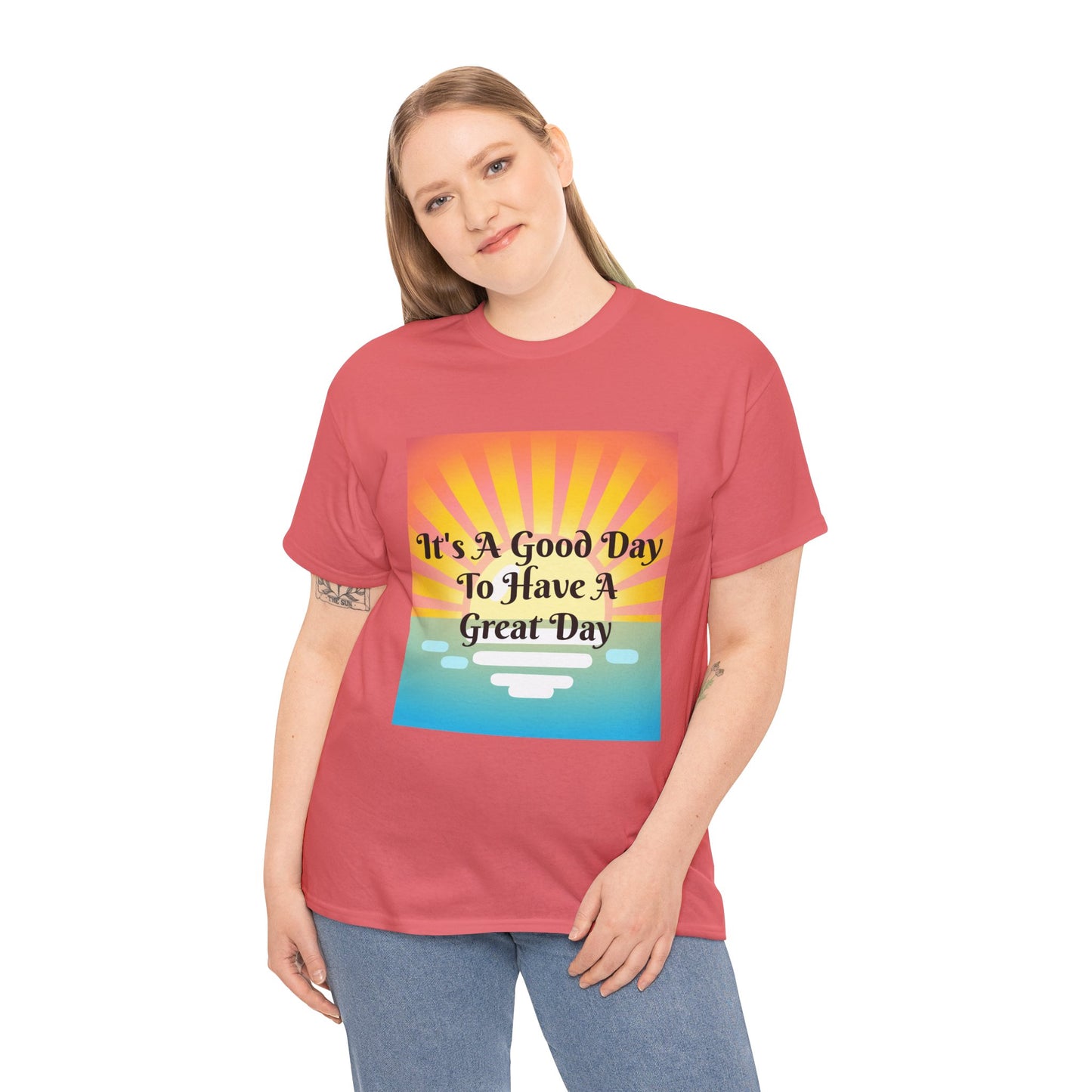 It's A Good Day To Have A Great Day T-shirts