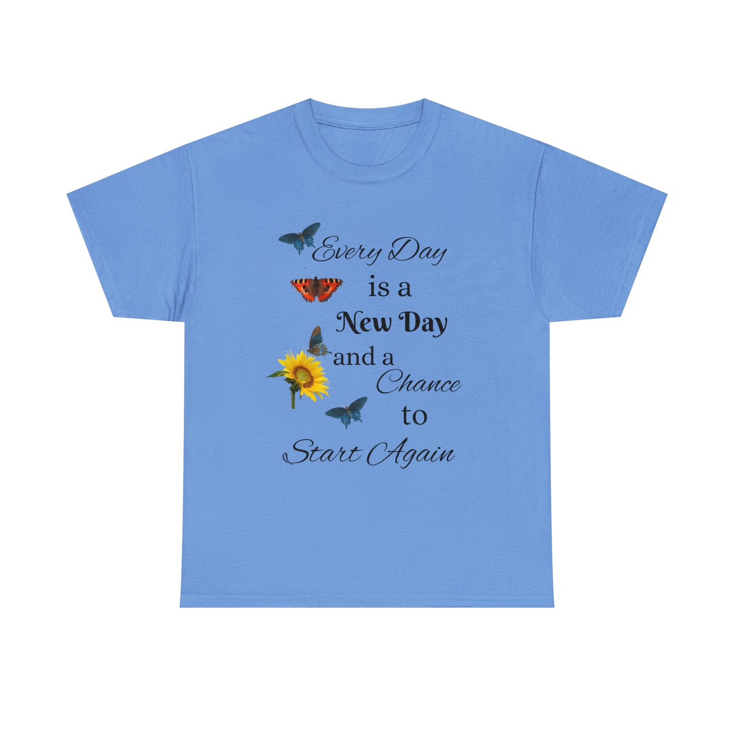 Every Day is a New Day T-shirt