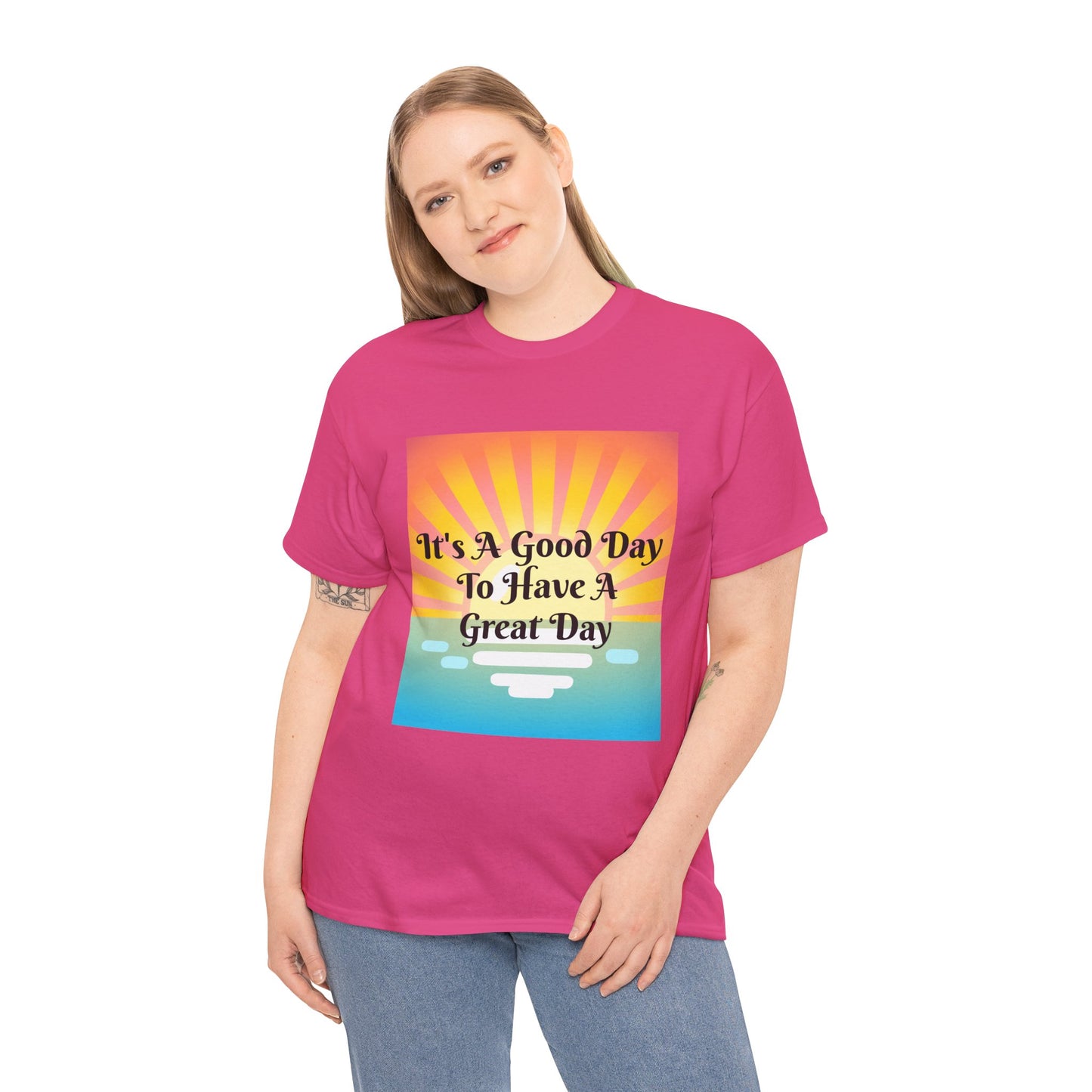 It's A Good Day To Have A Great Day T-shirts