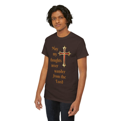 May my thoughts never wander from the Lord T-shirt