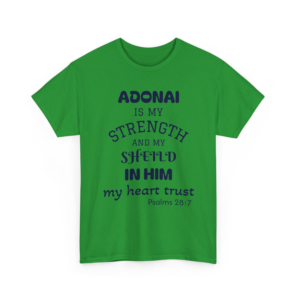 Adonai Is My Strength Tee — Psalm 28:7 Christian Faith Shirt