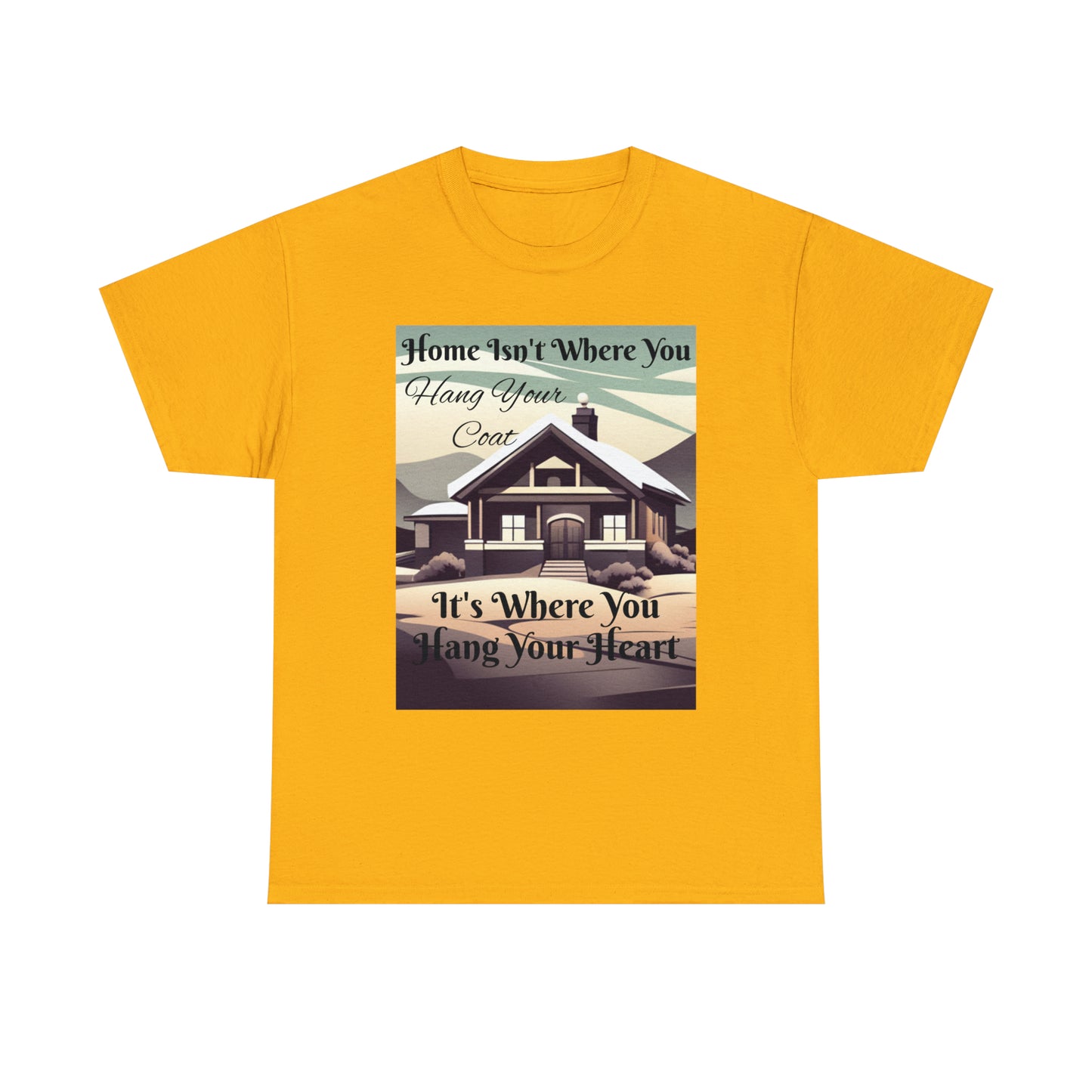 Home Isn't Where You Hang Your Coat T-shirt