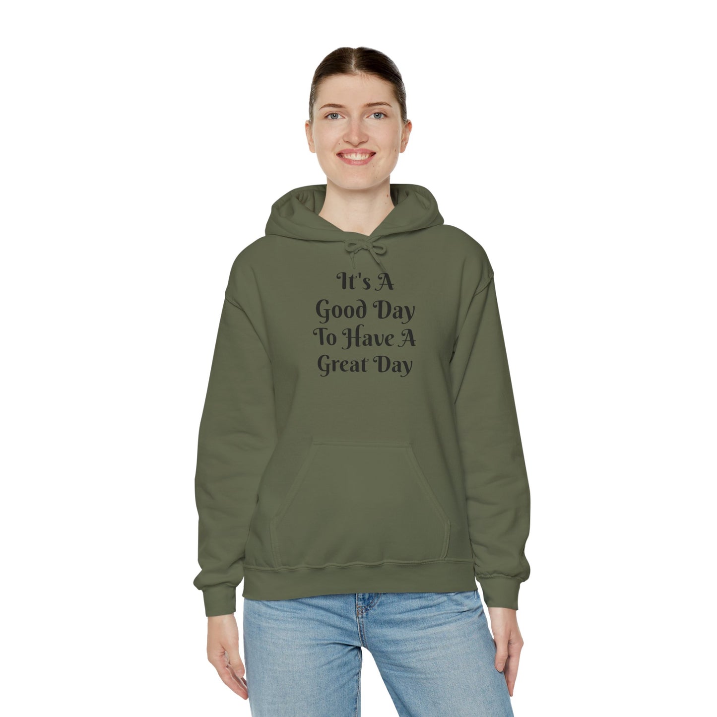 Hoodie — "It's A Good Day To Have A Great Day" Positive Quote Hooded Sweatshirt
