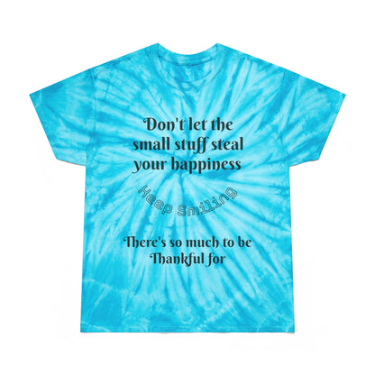 Tie-Dye Tee — "Don't Let the Small Stuff Steal Your Happiness"