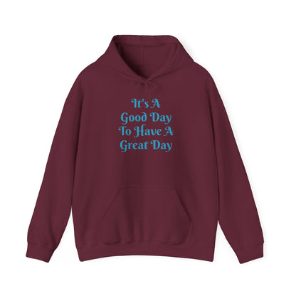 Hoodie — "It's A Good Day To Have A Great Day" Positive Quote Pullover